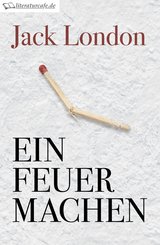 Ein Feuer machen (eBook, ePUB)