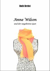 Anne Wilson und der ungebetene Gast (eBook, ePUB)