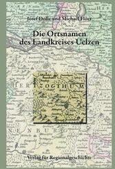 Nieders&auml;chsisches Ortsnamenbuch / Die Ortsnamen des Landkreises Uelzen