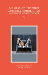 Die Geschichte einer außergewöhnlichen Hundefreundschaft (eBook, ePUB)