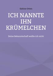 Ich nannte ihn Kr&uuml;melchen