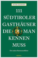 111 S&uuml;dtiroler Gasth&auml;user, die man kennen muss