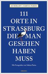 111 Orte in Stra&szlig;burg, die man gesehen haben muss