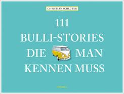111 Bulli-Stories, die man kennen muss