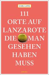 111 Orte auf Lanzarote, die man gesehen haben muss