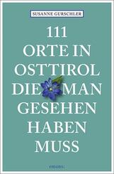 111 Orte in Osttirol, die man gesehen haben muss