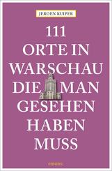 111 Orte in Warschau, die man gesehen haben muss