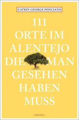 111 Orte im Alentejo, die man gesehen haben muss