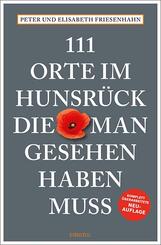 111 Orte im Hunsr&uuml;ck, die man gesehen haben muss