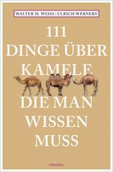 111 Dinge &uuml;ber Kamele, die man wissen muss