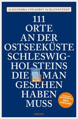 111 Orte an der Ostseek&uuml;ste Schleswig-Holsteins, die man gesehen haben muss