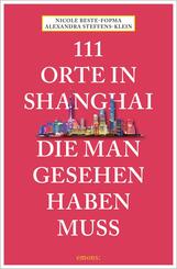 111 Orte in Shanghai, die man gesehen haben muss