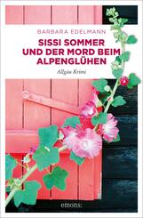 Sissi Sommer und der Mord beim Alpengl&uuml;hen