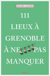 111 Lieux &agrave; Grenoble &agrave; ne pas manquer