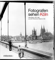 Fotografen sehen K&ouml;ln