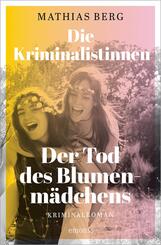 Die Kriminalistinnen. Der Tod des Blumenm&auml;dchens