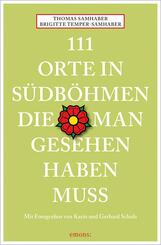 111 Orte in S&uuml;db&ouml;hmen, die man gesehen haben muss
