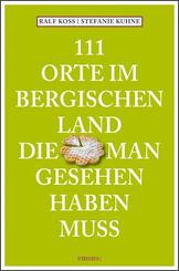 111 Orte im Bergischen Land, die man gesehen haben muss