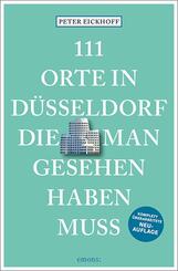 111 Orte in D&uuml;sseldorf, die man gesehen haben muss