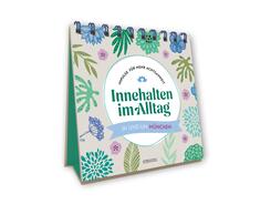 Innehalten im Alltag