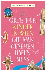 111 Orte f&uuml;r Kinder in Wien, die man gesehen haben muss