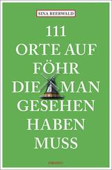 111 Orte auf F&ouml;hr, die man gesehen haben muss