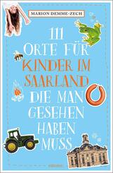 111 Orte f&uuml;r Kinder im Saarland, die man gesehen haben muss