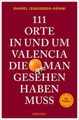 111 Orte in und um Valencia, die man gesehen haben muss