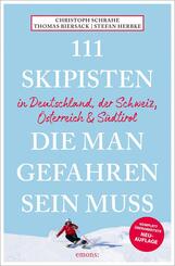 111 Skipisten, die man gefahren sein muss (Deutschland, Schweiz, &Ouml;sterreich & S&uuml;dtirol)