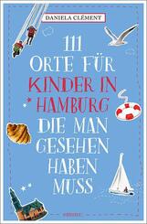 111 Orte f&uuml;r Kinder in Hamburg, die man gesehen   haben muss