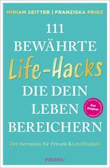 111 bew&auml;hrte Life-Hacks, die dein Leben bereichern
