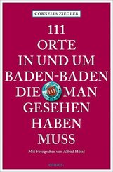 111 Orte in und um Baden-Baden, die man gesehen haben muss