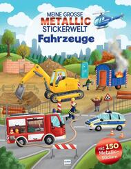 Meine gro&szlig;e Metallic-Stickerwelt Fahrzeuge, m. 1 Beilage