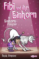 Fibi und ihr Einhorn (Bd. 8.) - Einhorn-Theater (Comics f&uuml;r Kinder)