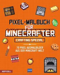 Pixel-Malbuch für Minecrafter - Crafting Spezial - 70 Pixel-Ausmalbilder aus der Minecraft-Welt