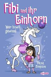 Fibi und ihr Einhorn (Bd. 9) - Wer bowlt, gewinnt - Comics f&uuml;r Kinder