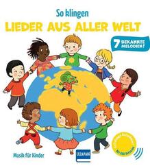 So klingen Lieder aus aller Welt - Klassik f&uuml;r Kinder