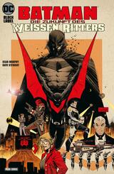 Batman: Die Zukunft des Wei&szlig;en Ritters