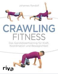 Crawling Fitness - Das Ganzk&ouml;rpertraining f&uuml;r Kraft, Koordination und Beweglichkeit
