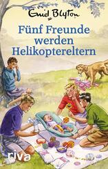 F&uuml;nf Freunde werden Helikoptereltern