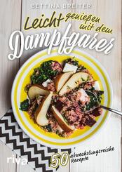 Leicht genie&szlig;en mit dem Dampfgarer