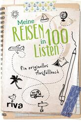 Meine Reisen in 100 Listen - Ein originelles Ausf&uuml;llbuch