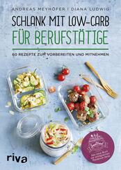 Schlank mit Low-Carb f&uuml;r Berufst&auml;tige