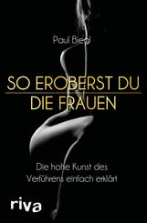 So eroberst du die Frauen