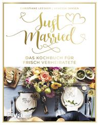 Just married - Das Kochbuch f&uuml;r frisch Verheiratete