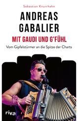 Andreas Gabalier - Mit Gaudi und G'f&uuml;hl