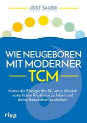 Wie neugeboren mit moderner TCM