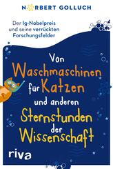 Von Waschmaschinen f&uuml;r Katzen und anderen Sternstunden der Wissenschaft