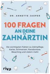 100 Fragen an deine Zahn&auml;rztin