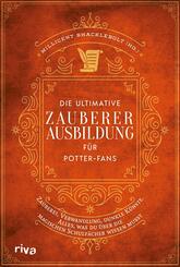 Die ultimative Zauberer-Ausbildung f&uuml;r Potter-Fans